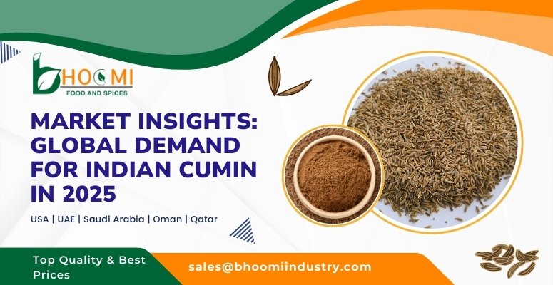 Market Insights: Global Demand for Indian Cumin in 2025